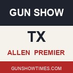 Allen Texas Gun Show PREMIER