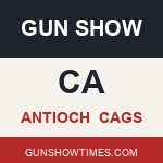 Antioch California Gun Show CAGS