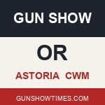Astoria Oregon Gun Show CWM