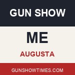 Augusta Maine Gun Show