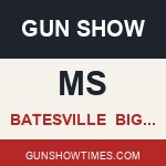 Batesville Mississippi Gun Show BigPop