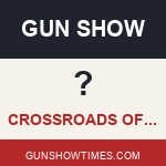 Crossroads of the West Gun Shows