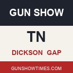 Dickson Tennessee Gun Show GAP