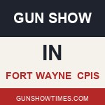 Fort Wayne Indiana Gun Show CPIS