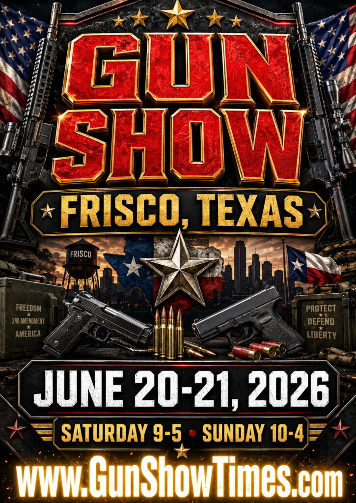 Frisco Texas Gun Show 6.20.2026