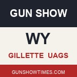 Gillette Wyoming Gun Show UAGS