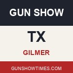Gilmer Texas Gun Show