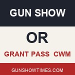 Grant Pass Oregon Gun Show CWM