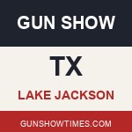 Lake Jackson Texas Gun Show