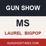 Laurel Mississippi Gun Show BigPop
