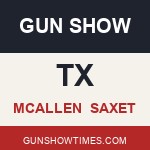 McAllen Texas Gun Show SAXET
