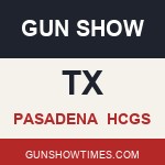 Pasadena Texas Gun Show HCGS