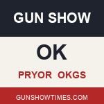 Pryor Oklahoma Gun Show OKGS