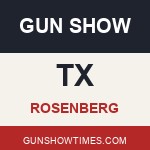Rosenberg Texas Gun Show
