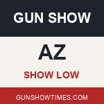 Show Low Arizona Gun Show