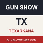 Texarkana Texas Gun Show