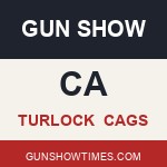 Turlock California Gun Show CAGS