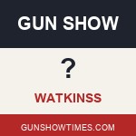 Watkins Gun Shows