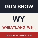 Wheatland Wyoming Gun Show WSGSC