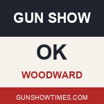 Woodward Oklahoma Gun Show
